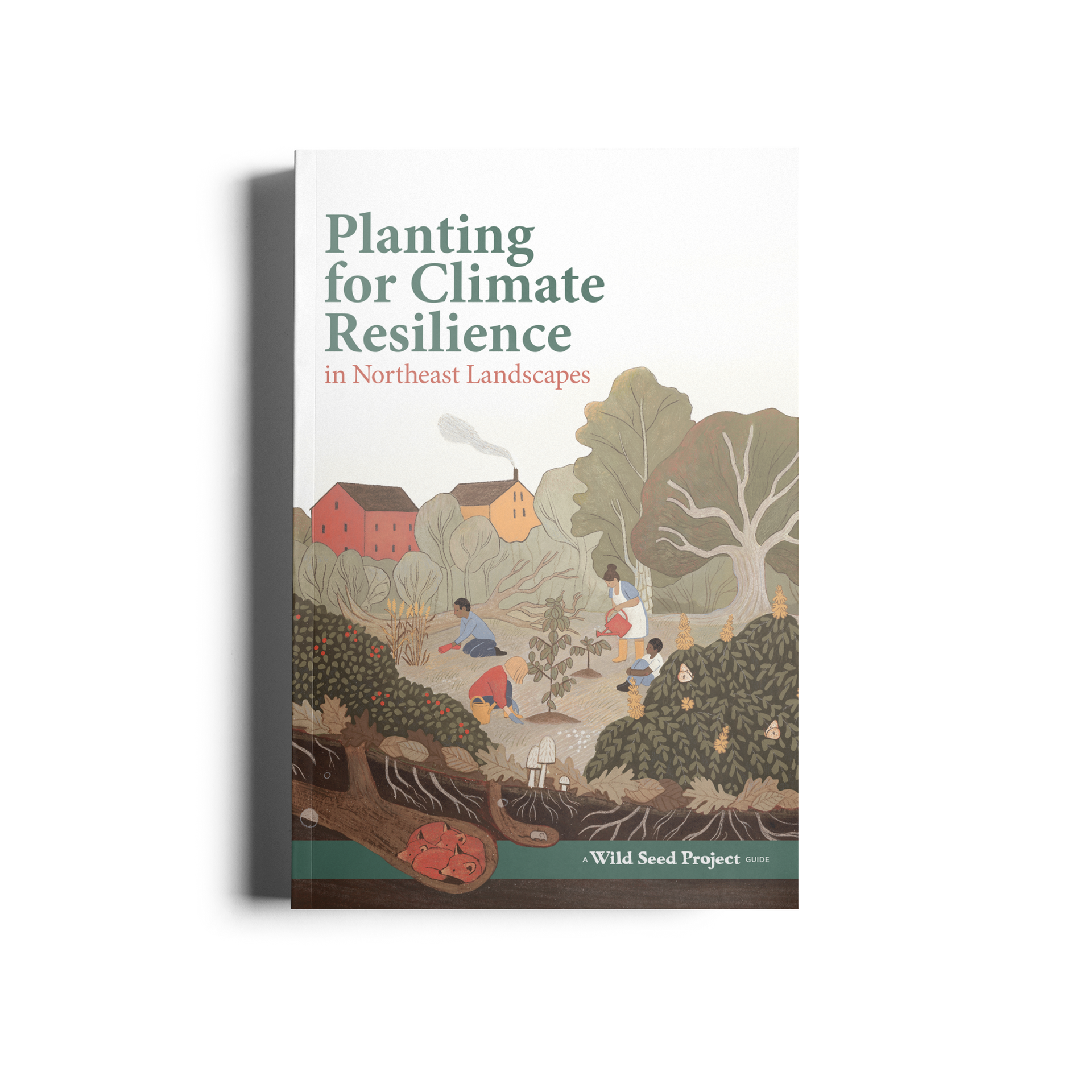 planting a seed book Planting for Climate Resilience in Northeast Landscapes: A Wild Seed P – Wild Seed Project