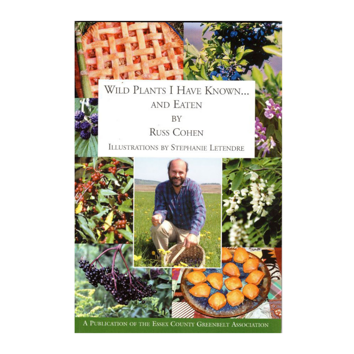 Wild Plants I Have Known . . . and Eaten by Russ Cohen